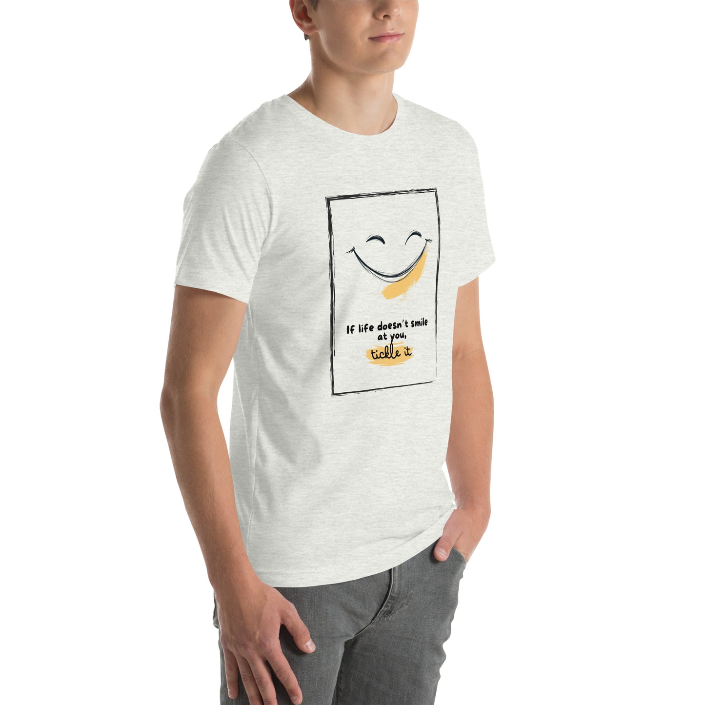 Motivational Quote If Life Doesn’t Smile At You, Tickle It Men's T-shirt