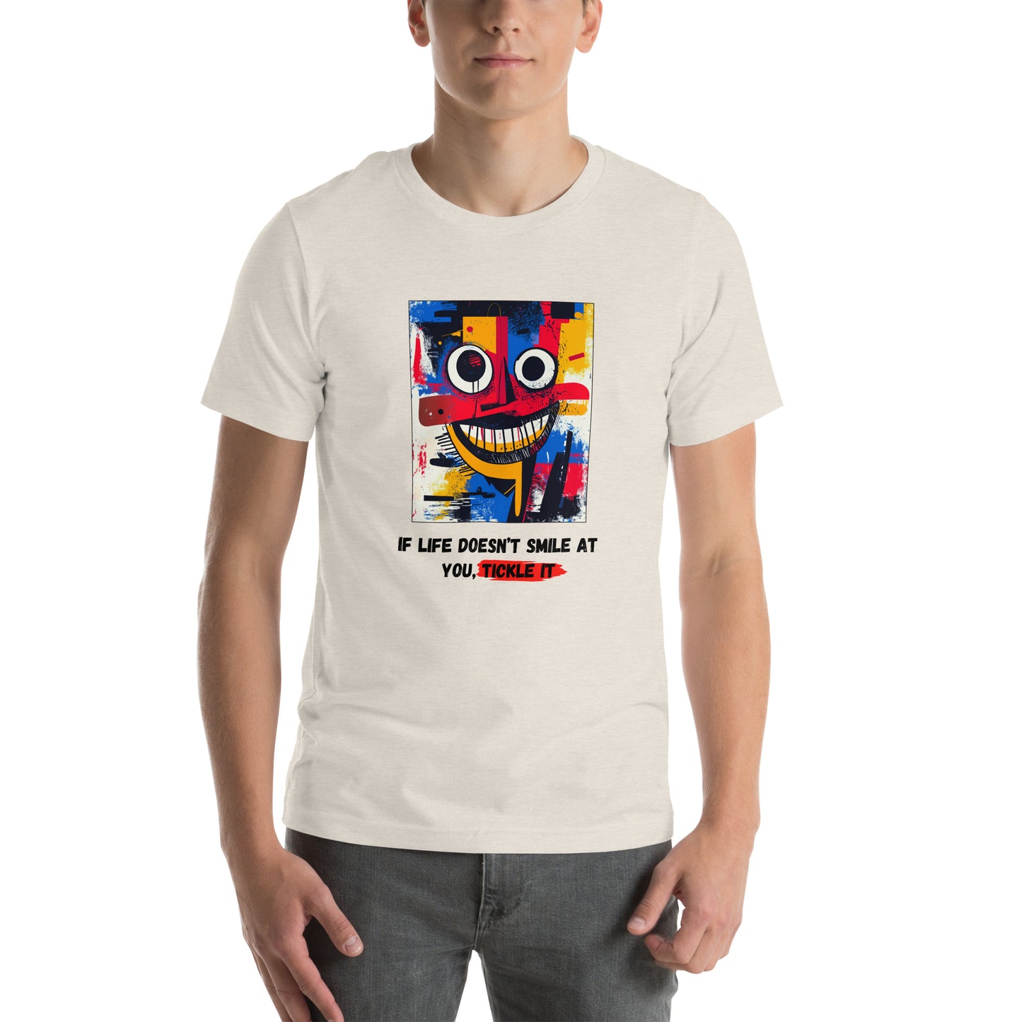 Add a Smile: Playful Design with the Quote "If Life Doesn’t Smile at You, Tickle It" Men's T-shirt