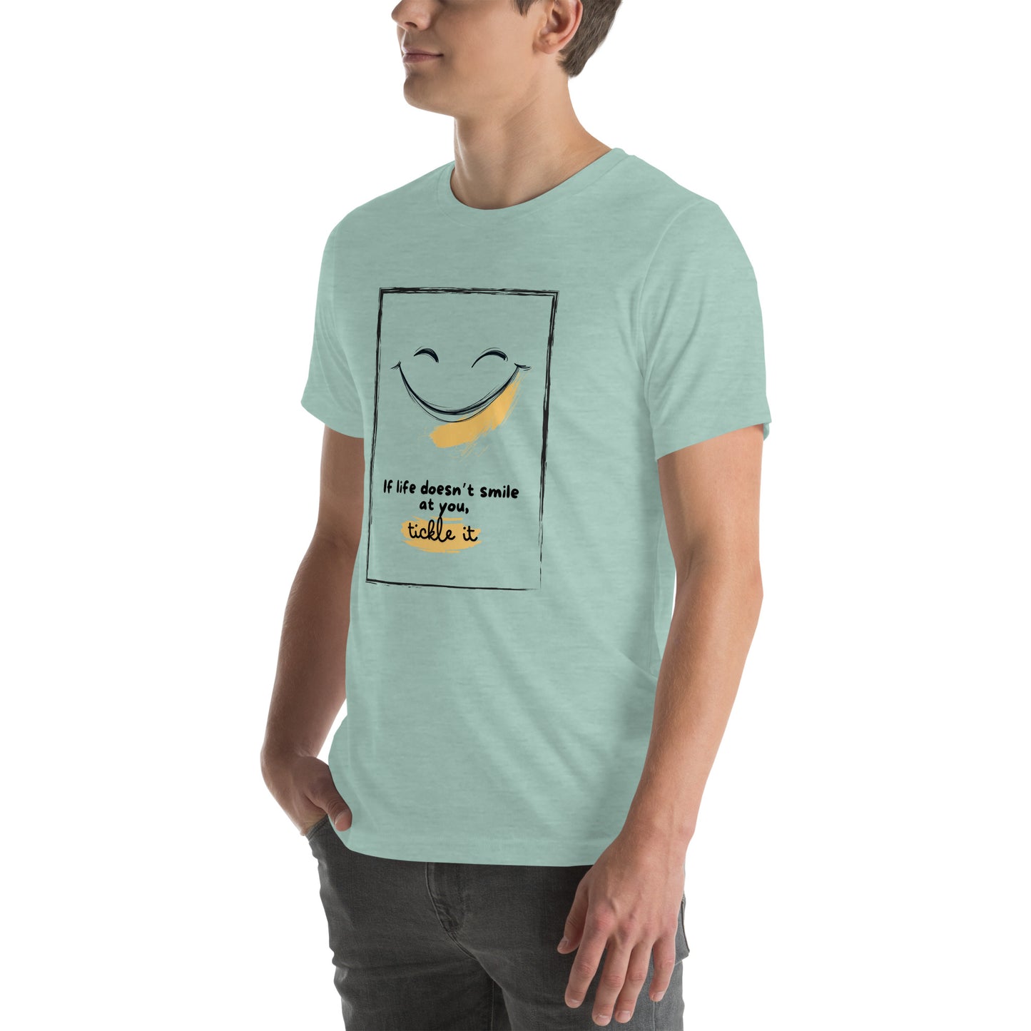 Motivational Quote If Life Doesn’t Smile At You, Tickle It Men's T-shirt