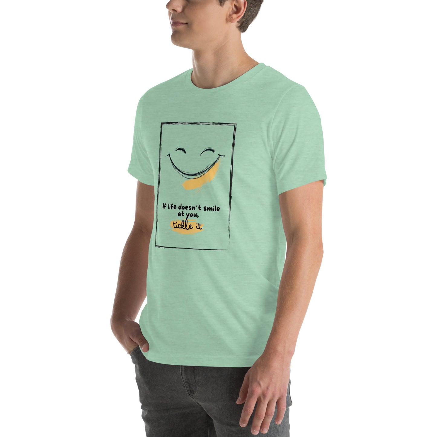 Motivational Quote If Life Doesn’t Smile At You, Tickle It Men's T-shirt