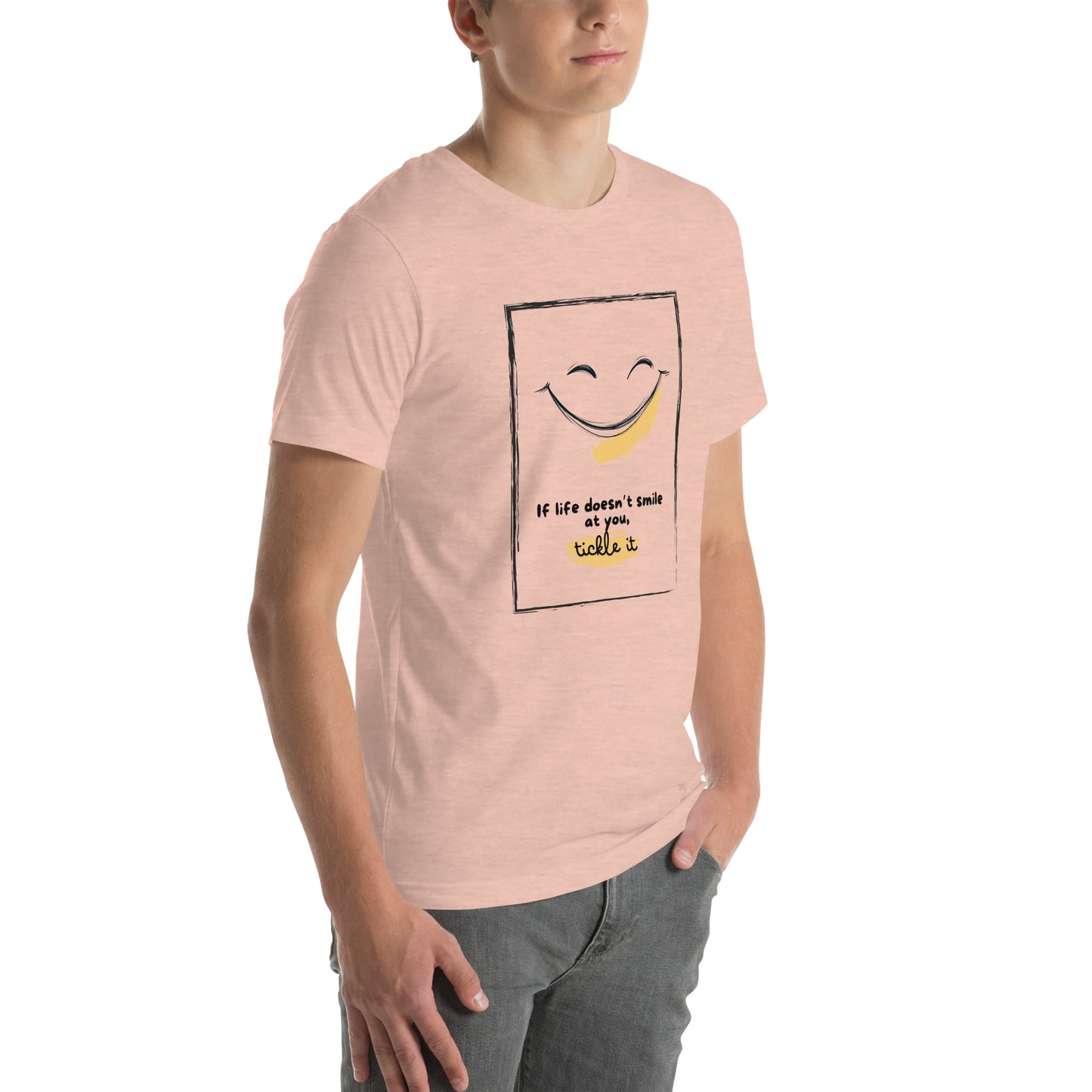 Motivational Quote If Life Doesn’t Smile At You, Tickle It Men's T-shirt