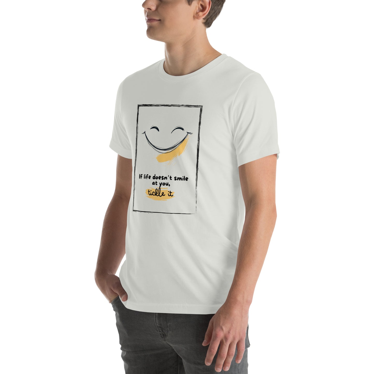 Motivational Quote If Life Doesn’t Smile At You, Tickle It Men's T-shirt