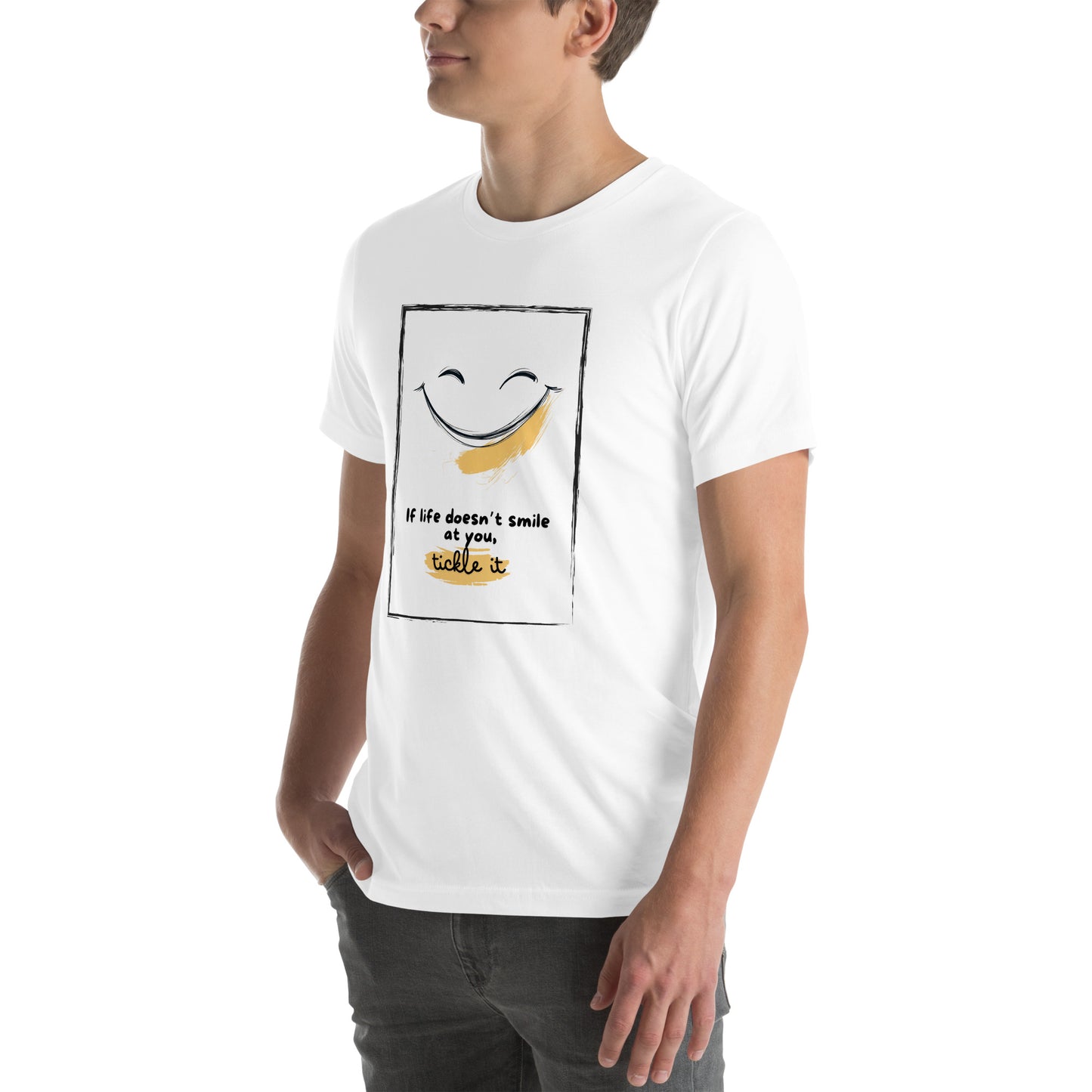 Motivational Quote If Life Doesn’t Smile At You, Tickle It Men's T-shirt